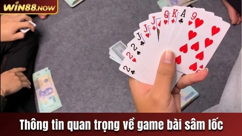 Thông tin quan trọng về game bài sâm lốc
